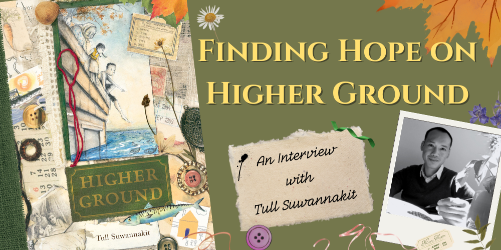 Finding Hope on Higher Ground: An Interview with Tull Suwannakit