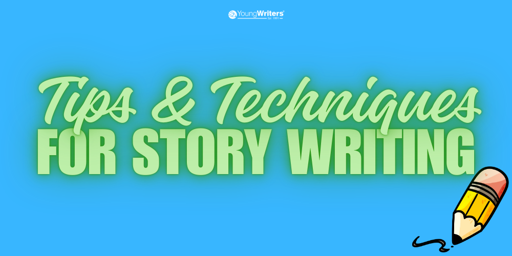Tips And Techniques For Story Writing