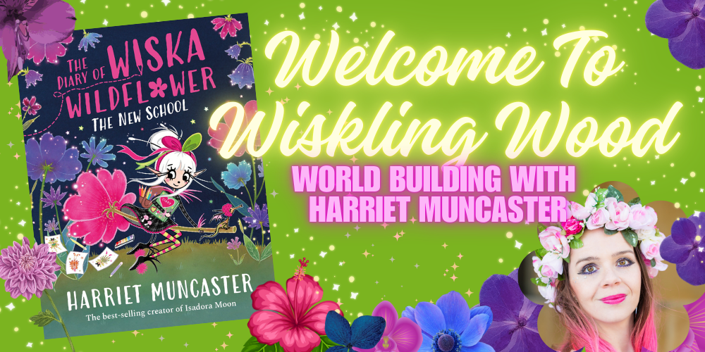 Welcome To Wiskling Wood - World Building with Harriet Muncaster