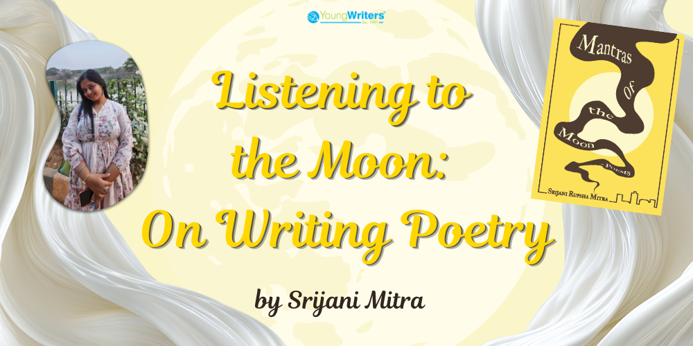 Listening to the Moon: On Writing Poetry